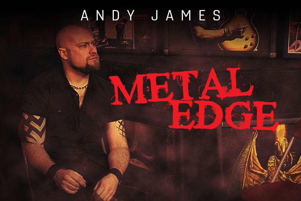 Andy James Metal Edge