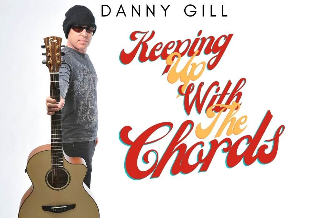 Danny Gill - Keeping Up With The Chords